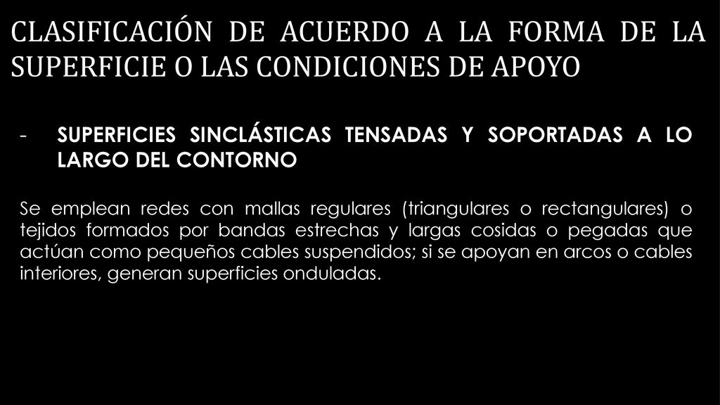 CLASIFICACIÓN DE ACUERDO A LA FORMA DE LA SUPERFICIE O LAS CONDICIONES DE APOYO