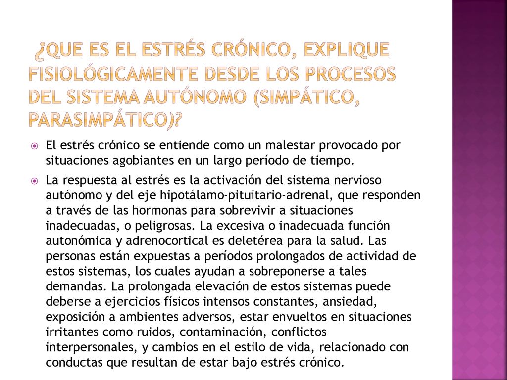 ¿Que es el estrés crónico, explique fisiológicamente desde los procesos del sistema autónomo (simpático, parasimpático)