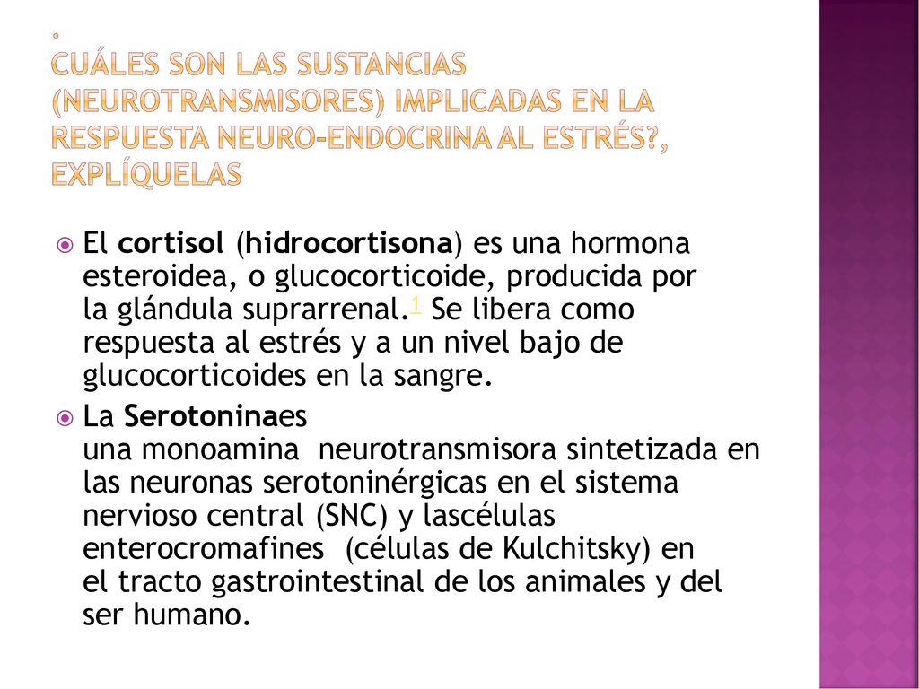 . Cuáles son las sustancias (neurotransmisores) implicadas en la respuesta neuro-endocrina al estrés , explíquelas