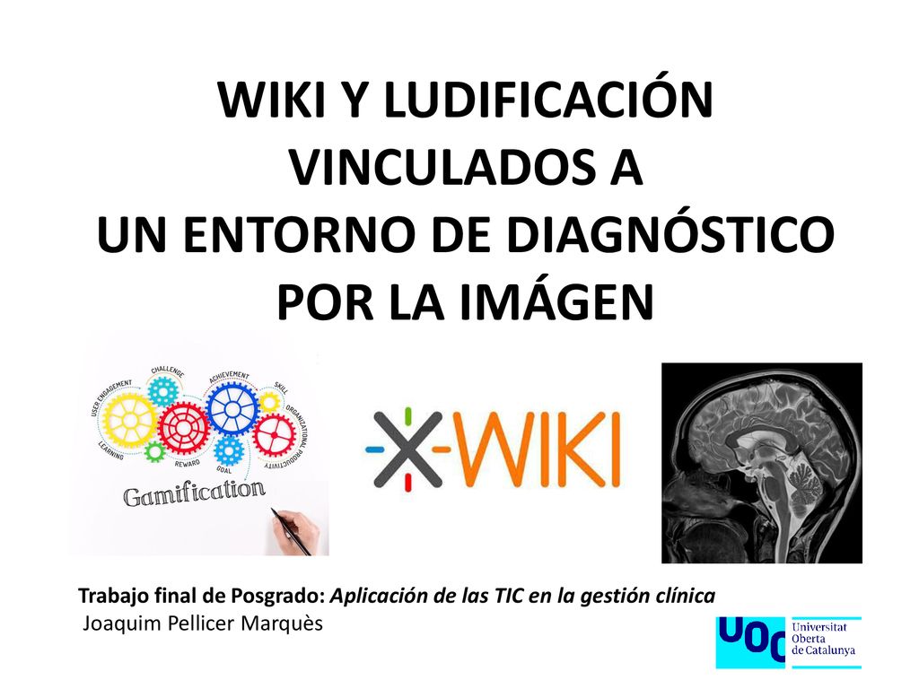 WIKI Y LUDIFICACIÓN VINCULADOS A UN ENTORNO DE DIAGNÓSTICO POR LA IMÁGEN