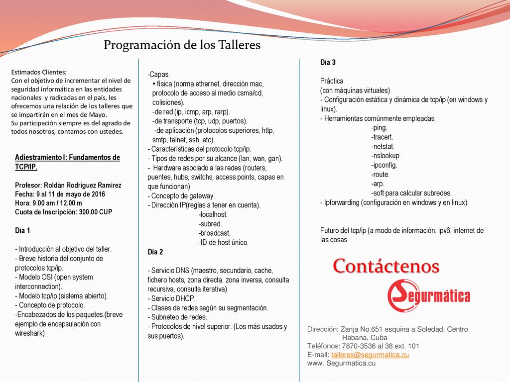 Contáctenos Programación de los Talleres Fecha: Día 3 Práctica Capas.