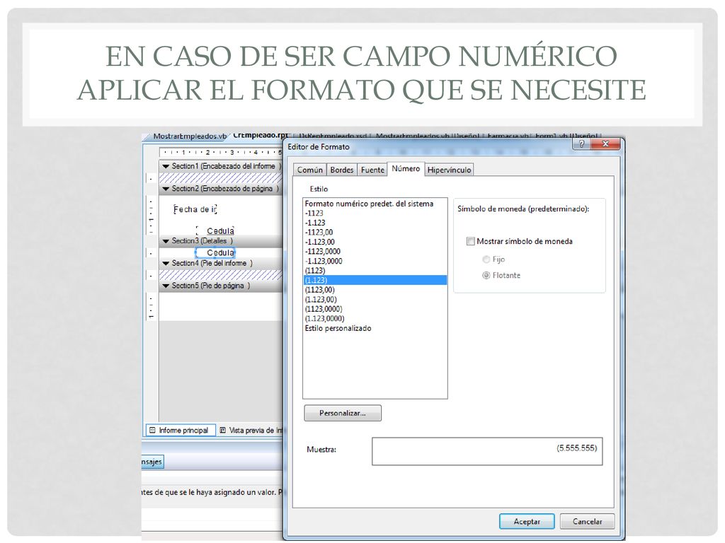 EN CASO DE SER campo numérico aplicar el formato que se necesite
