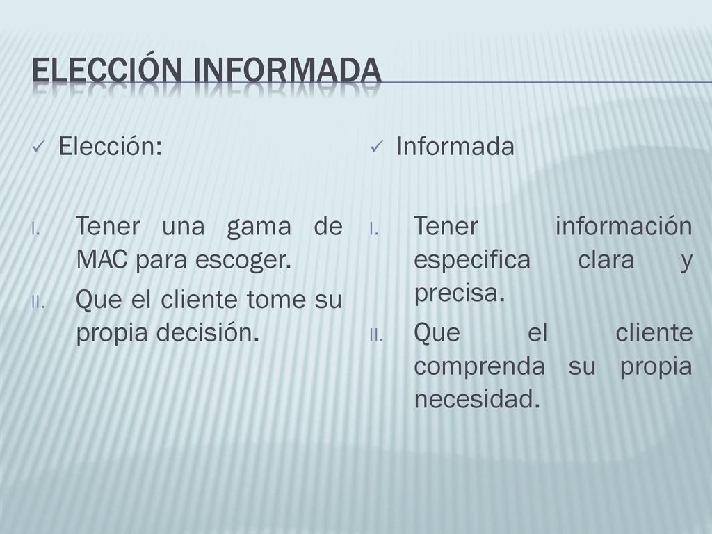 Elección informada Elección: Tener una gama de MAC para escoger.