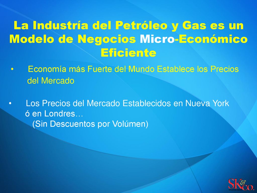 La Industría del Petróleo y Gas es un Modelo de Negocios Micro-Económico Eficiente