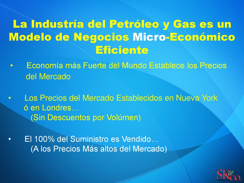 La Industría del Petróleo y Gas es un Modelo de Negocios Micro-Económico Eficiente