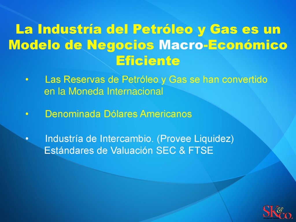 La Industría del Petróleo y Gas es un Modelo de Negocios Macro-Económico Eficiente