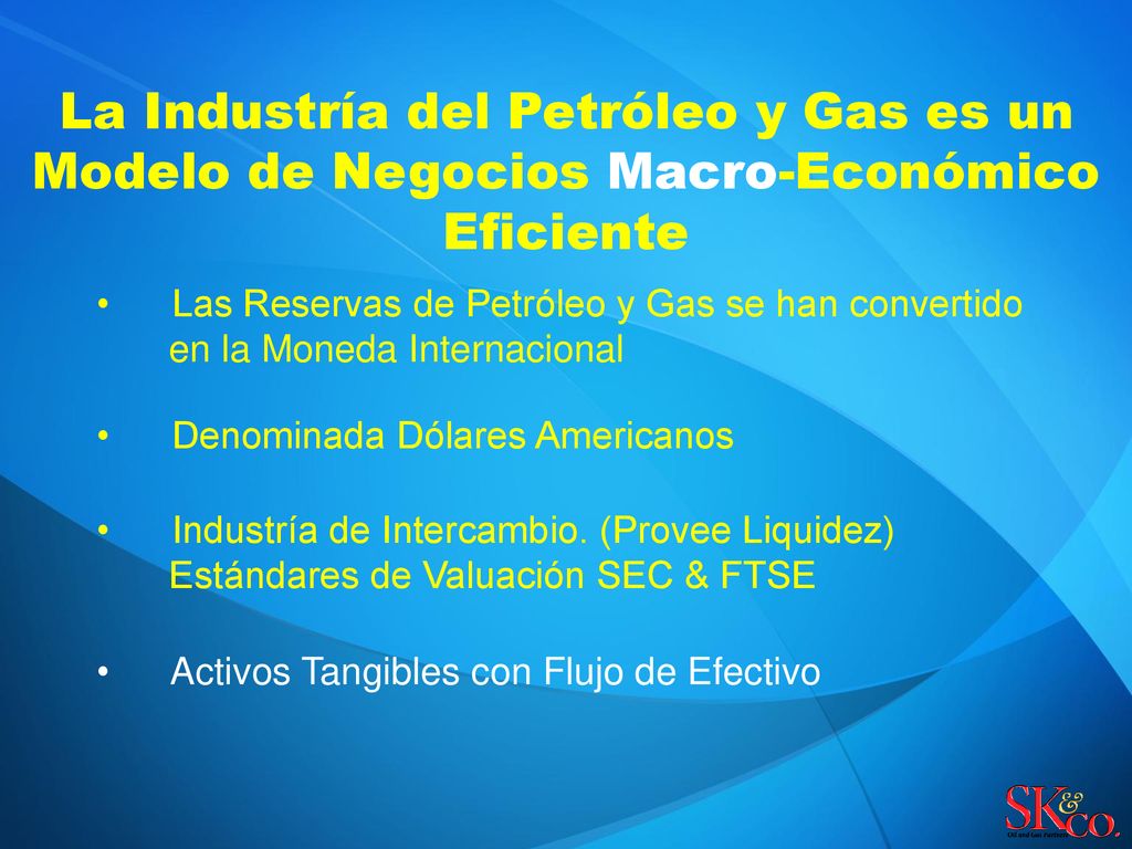 La Industría del Petróleo y Gas es un Modelo de Negocios Macro-Económico Eficiente