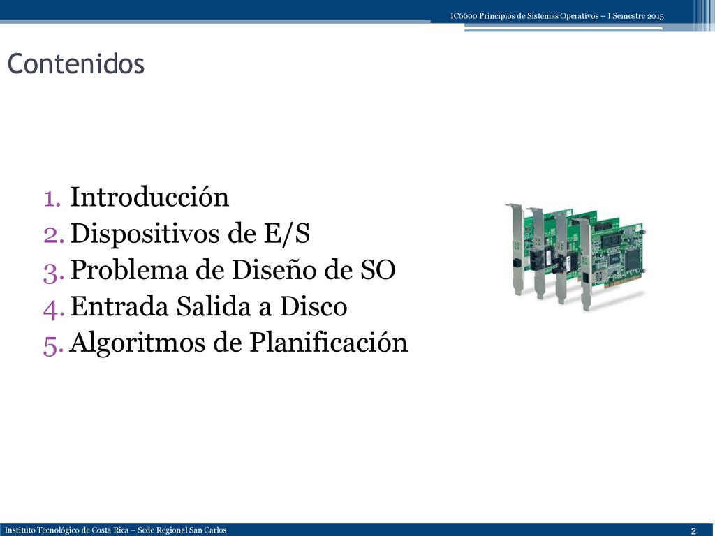 Contenidos Introducción. Dispositivos de E/S. Problema de Diseño de SO.
