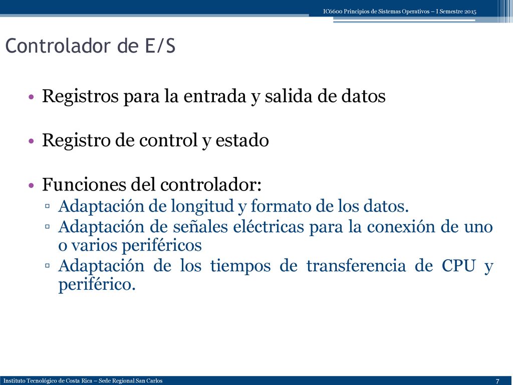 Controlador de E/S Registros para la entrada y salida de datos
