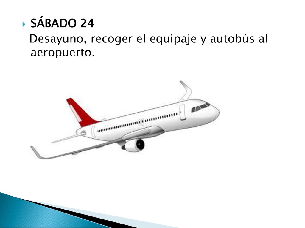 SÁBADO 24 Desayuno, recoger el equipaje y autobús al aeropuerto.