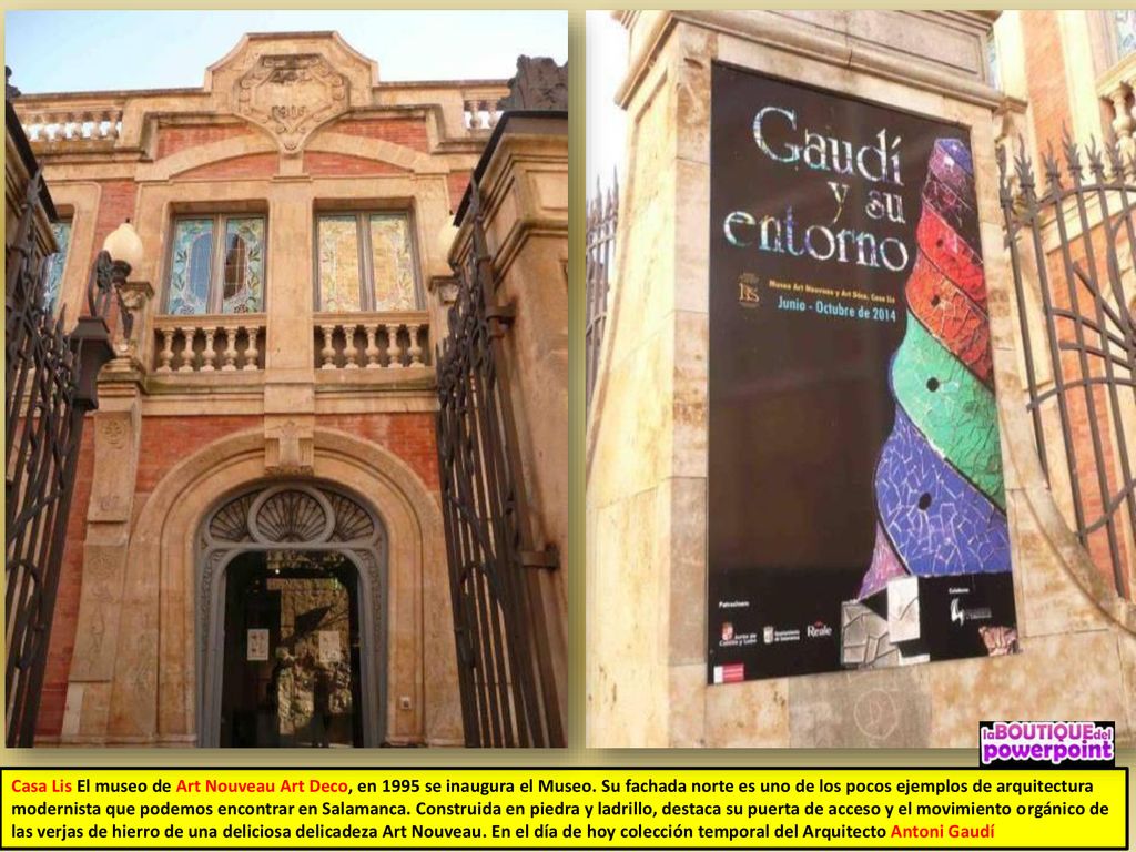 Casa Lis El museo de Art Nouveau Art Deco, en 1995 se inaugura el Museo.