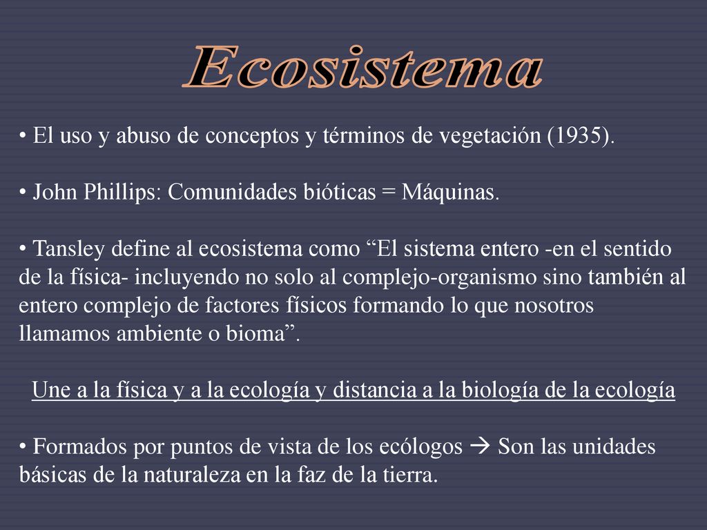 Ecosistema El uso y abuso de conceptos y términos de vegetación (1935). John Phillips: Comunidades bióticas = Máquinas.