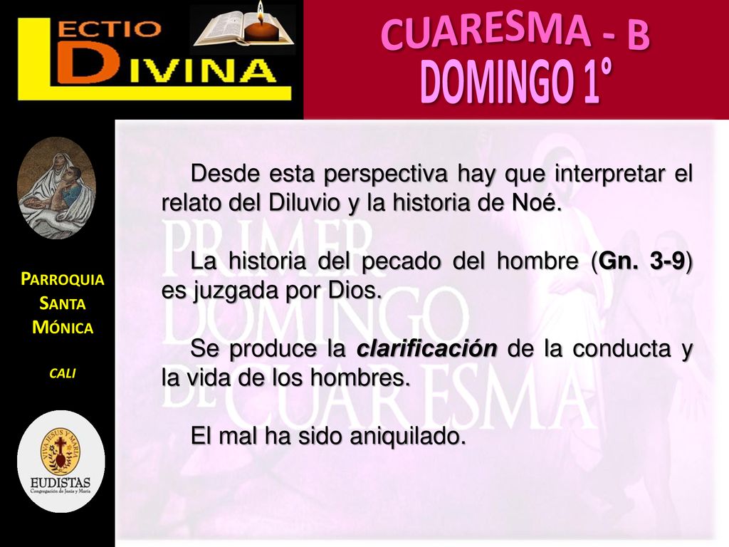 Desde esta perspectiva hay que interpretar el relato del Diluvio y la historia de Noé.
