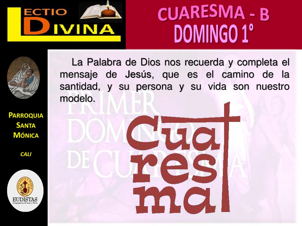 La Palabra de Dios nos recuerda y completa el mensaje de Jesús, que es el camino de la santidad, y su persona y su vida son nuestro modelo.