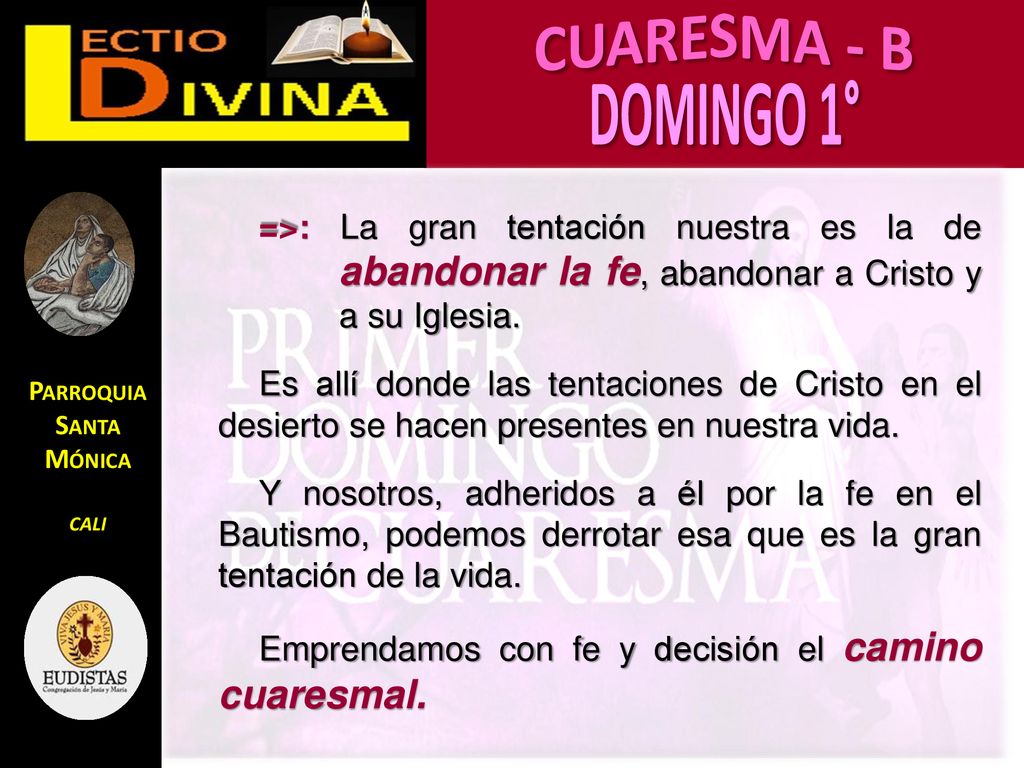 =>: La gran tentación nuestra es la de abandonar la fe, abandonar a Cristo y a su Iglesia.