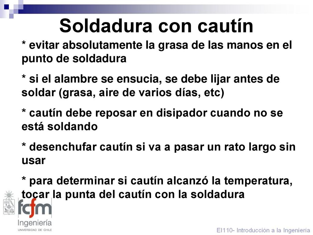 Soldadura con cautín * evitar absolutamente la grasa de las manos en el punto de soldadura.