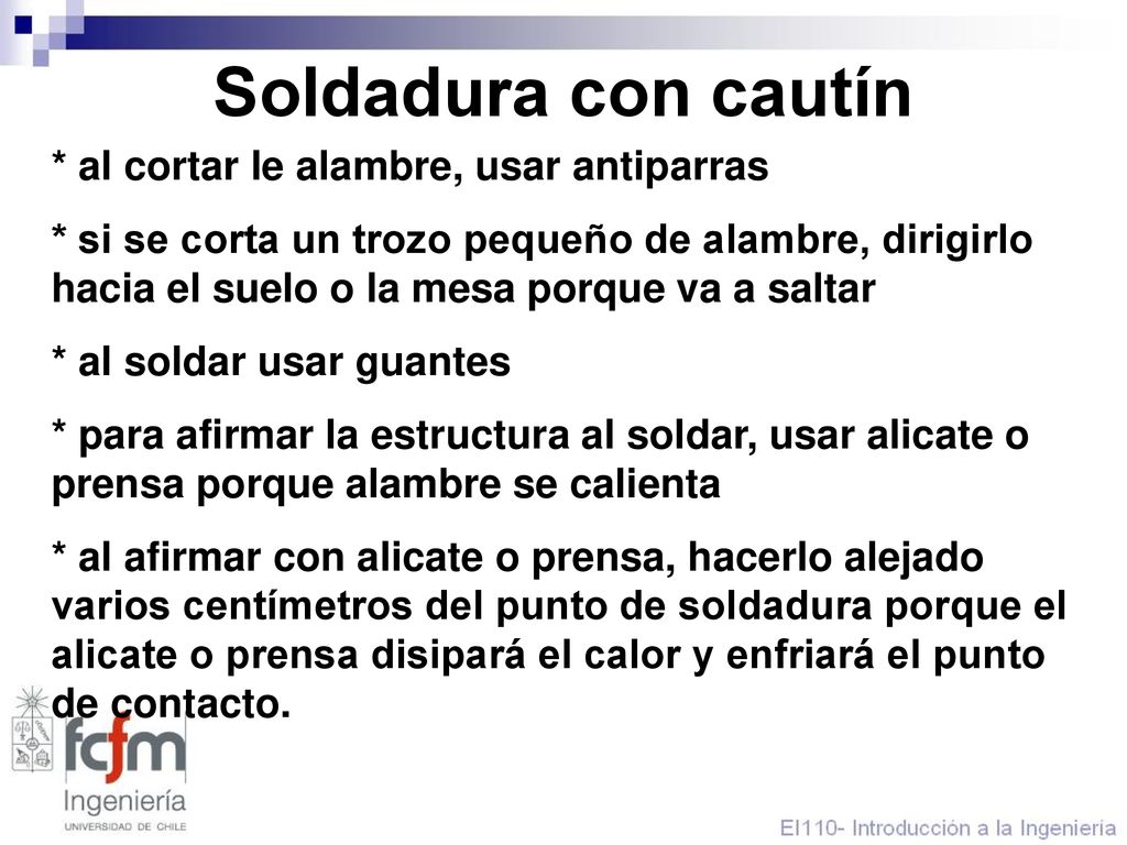 Soldadura con cautín * al cortar le alambre, usar antiparras