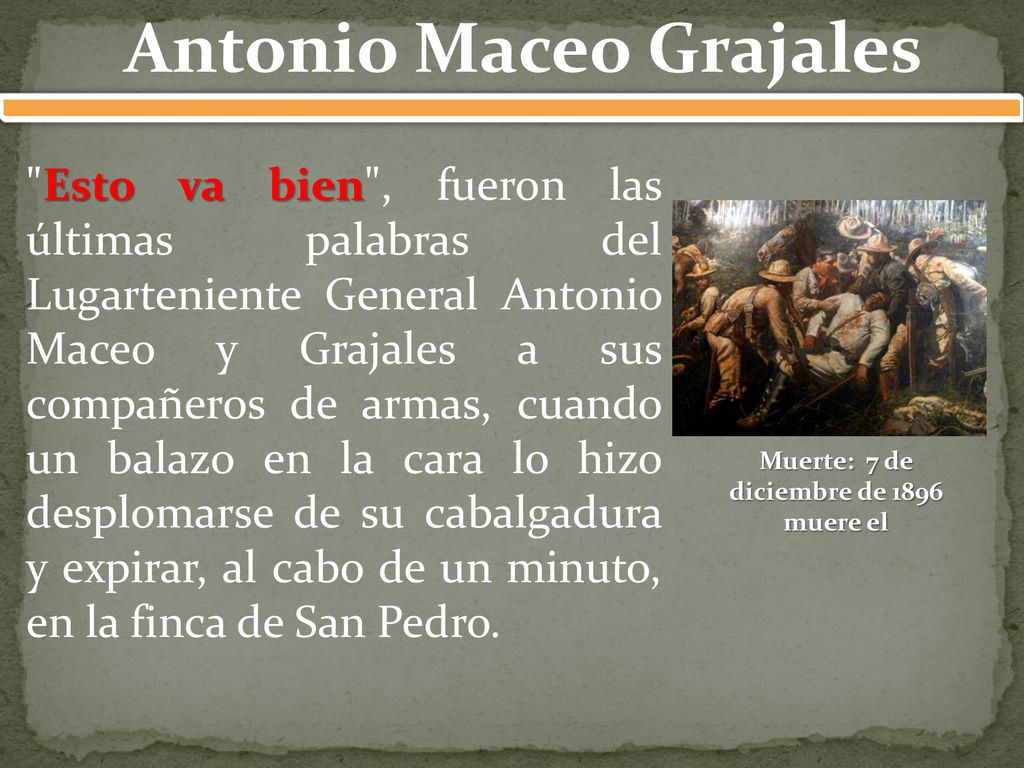 Antonio Maceo Grajales Muerte: 7 de diciembre de 1896 muere el
