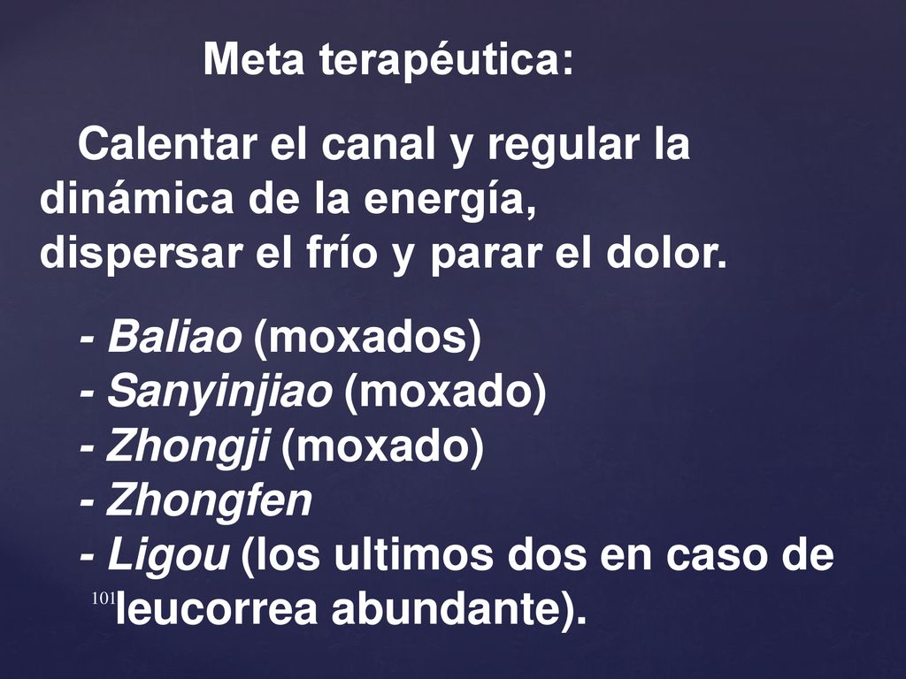 Meta terapéutica: Calentar el canal y regular la dinámica de la energía, dispersar el frío y parar el dolor.