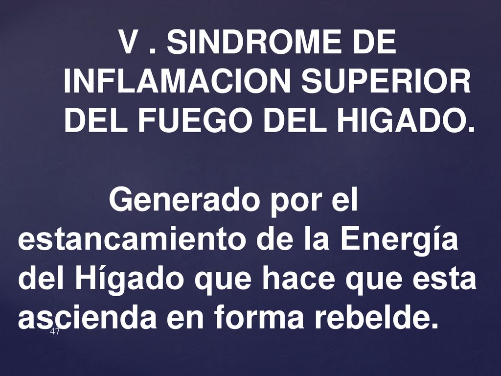 V . SINDROME DE INFLAMACION SUPERIOR. DEL FUEGO DEL HIGADO.