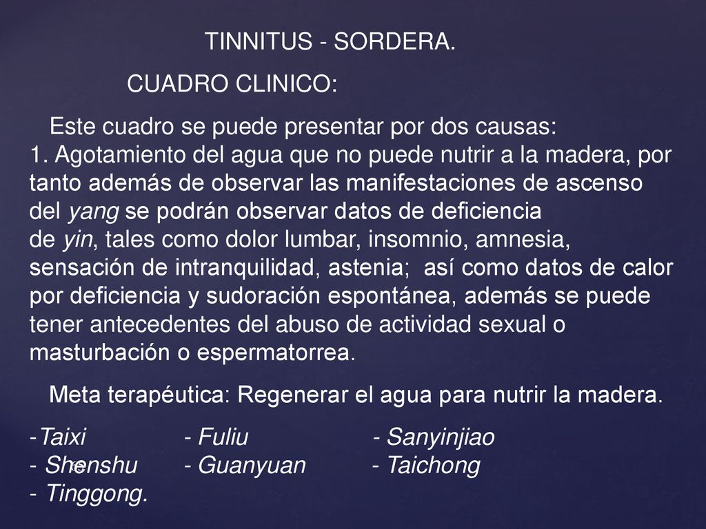 TINNITUS - SORDERA. CUADRO CLINICO: Este cuadro se puede presentar por dos causas: