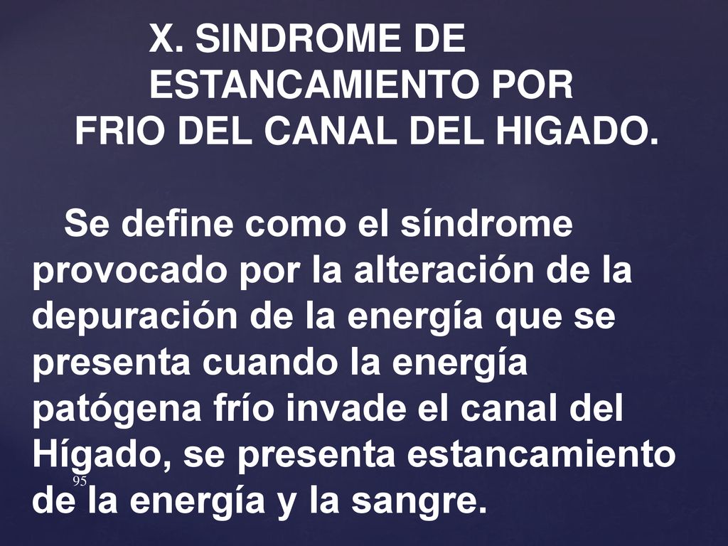 X. SINDROME DE ESTANCAMIENTO POR. FRIO DEL CANAL DEL HIGADO.