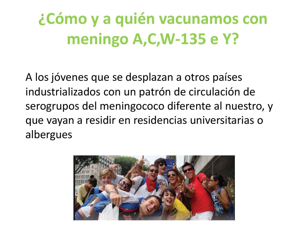 ¿Cómo y a quién vacunamos con meningo A,C,W-135 e Y