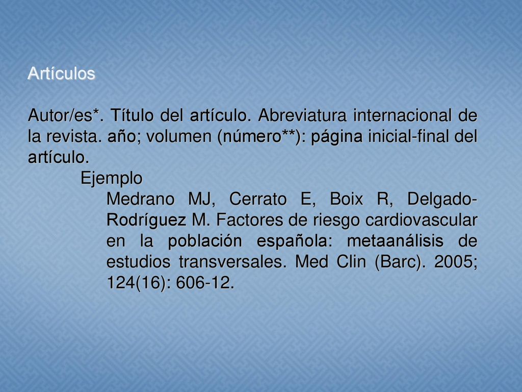 Artículos Autor/es*. Título del artículo. Abreviatura internacional de la revista. año; volumen (número**): página inicial-final del artículo.