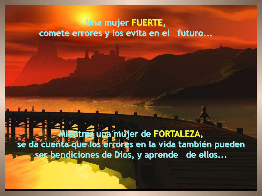 Una mujer FUERTE, comete errores y los evita en el futuro...