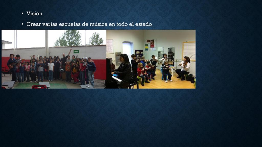 Visión Crear varias escuelas de música en todo el estado