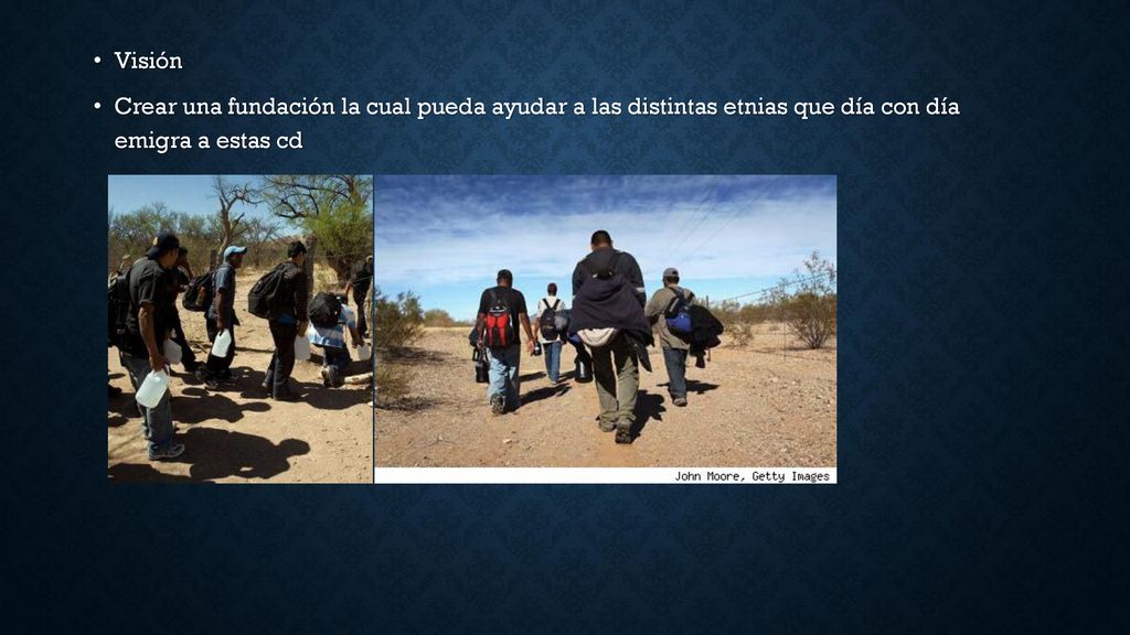 Visión Crear una fundación la cual pueda ayudar a las distintas etnias que día con día emigra a estas cd.