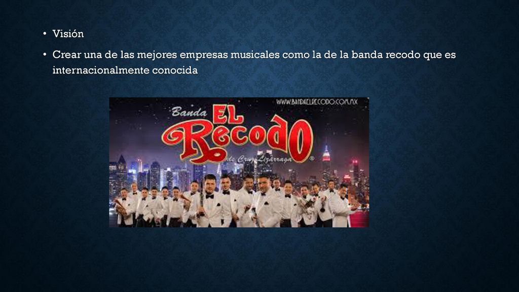 Visión Crear una de las mejores empresas musicales como la de la banda recodo que es internacionalmente conocida.