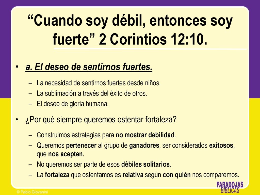 Cuando soy débil, entonces soy fuerte 2 Corintios 12:10.
