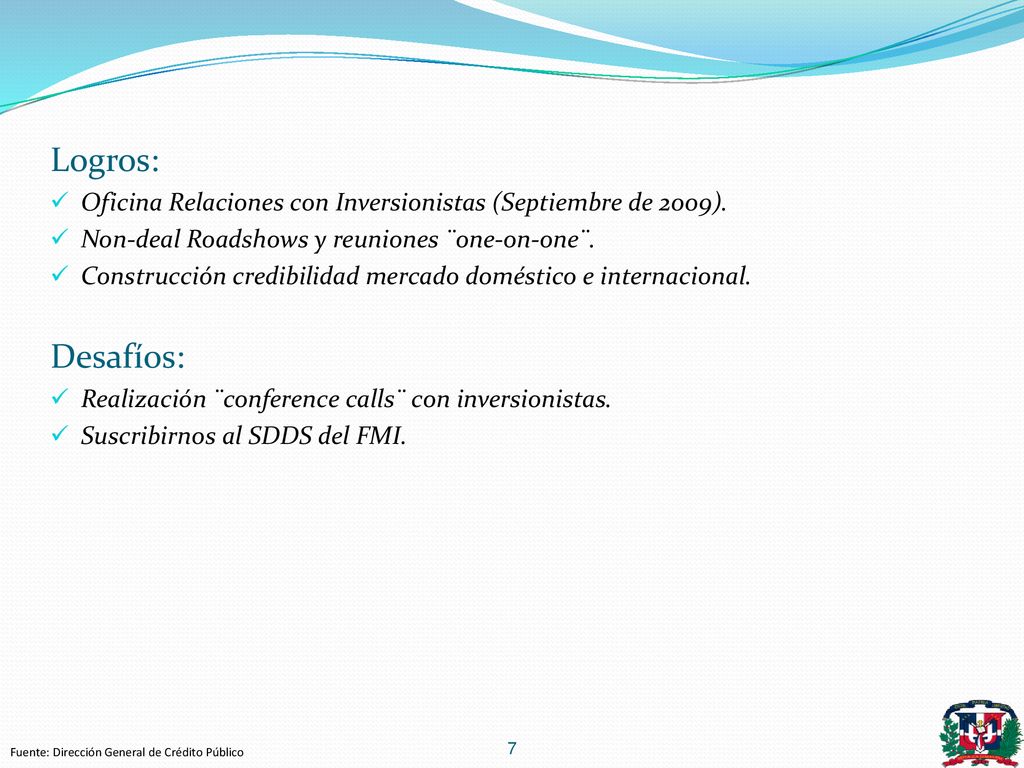 Logros: Oficina Relaciones con Inversionistas (Septiembre de 2009). Non-deal Roadshows y reuniones ¨one-on-one¨.