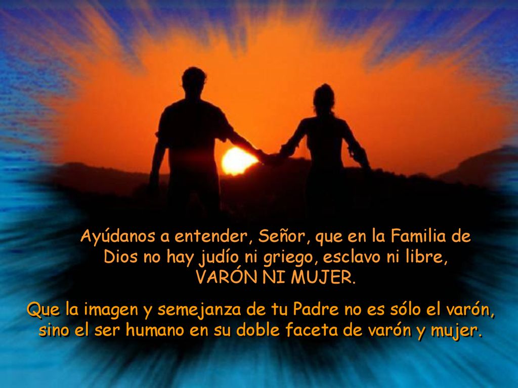 Que la imagen y semejanza de tu Padre no es sólo el varón,
