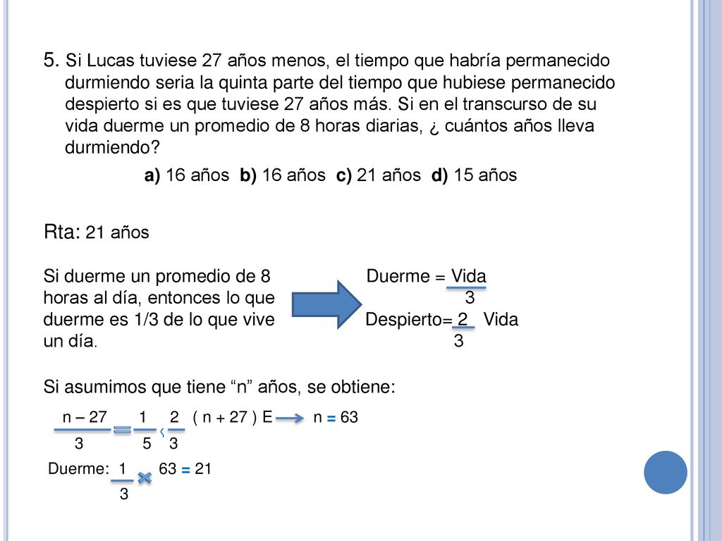 a) 16 años b) 16 años c) 21 años d) 15 años