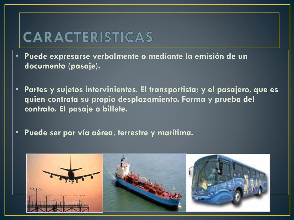 CARACTERISTICAS Puede expresarse verbalmente o mediante la emisión de un documento (pasaje).
