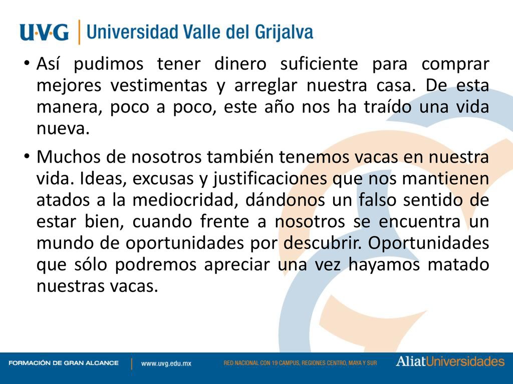 Así pudimos tener dinero suficiente para comprar mejores vestimentas y arreglar nuestra casa. De esta manera, poco a poco, este año nos ha traído una vida nueva.
