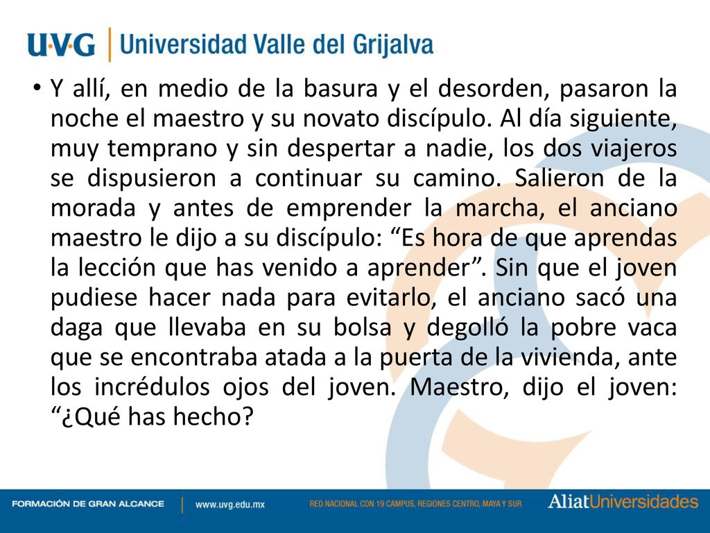 Y allí, en medio de la basura y el desorden, pasaron la noche el maestro y su novato discípulo.
