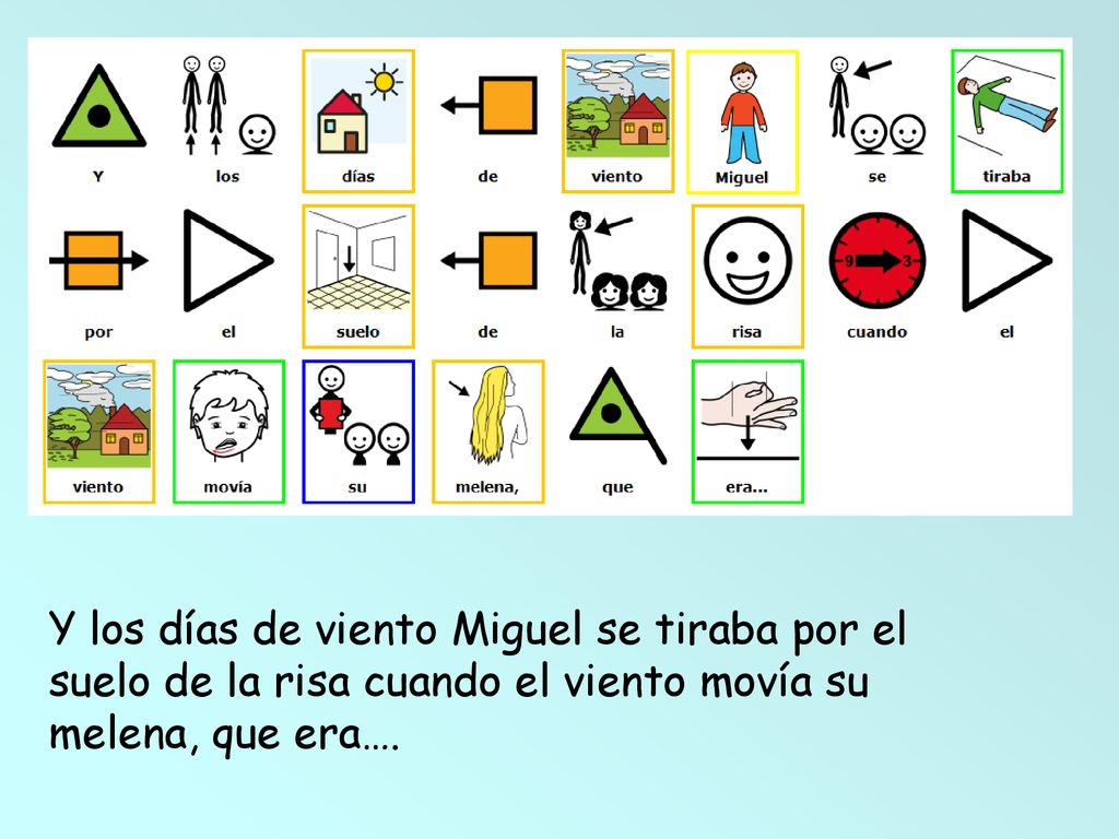 Y los días de viento Miguel se tiraba por el suelo de la risa cuando el viento movía su melena, que era….