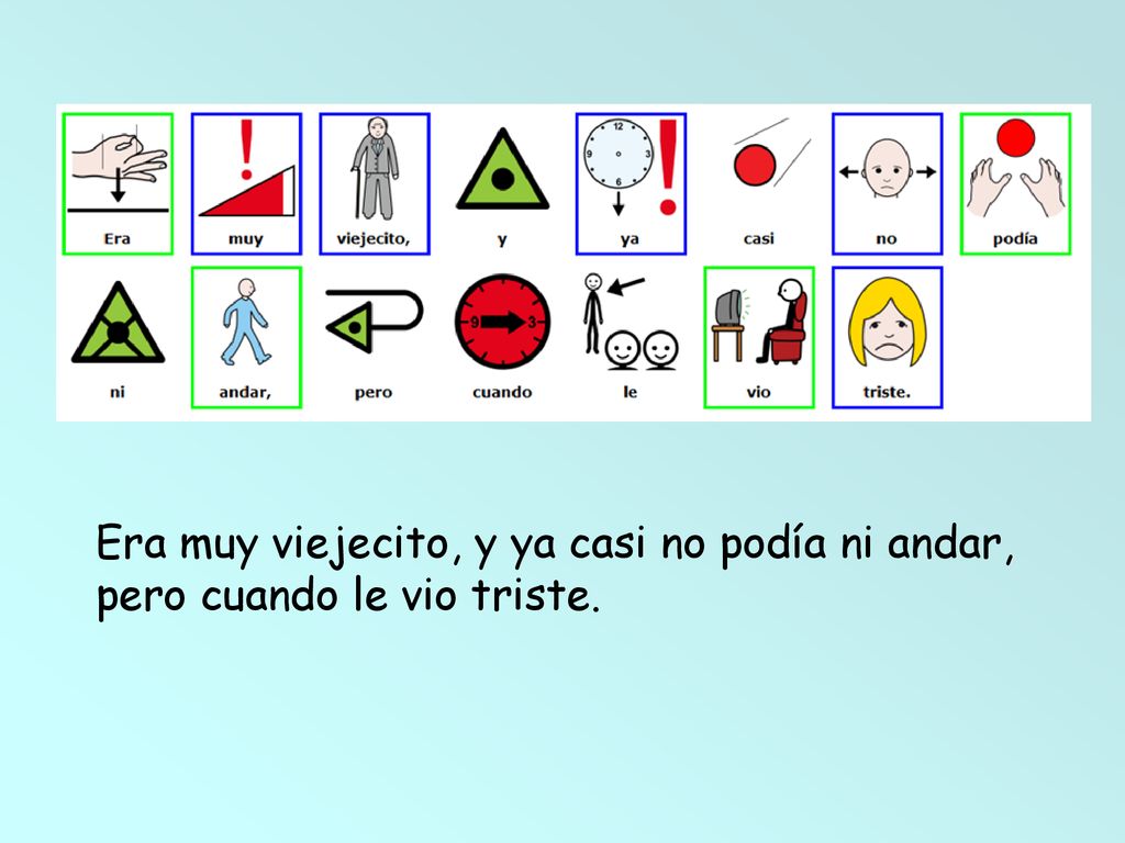 Era muy viejecito, y ya casi no podía ni andar, pero cuando le vio triste.