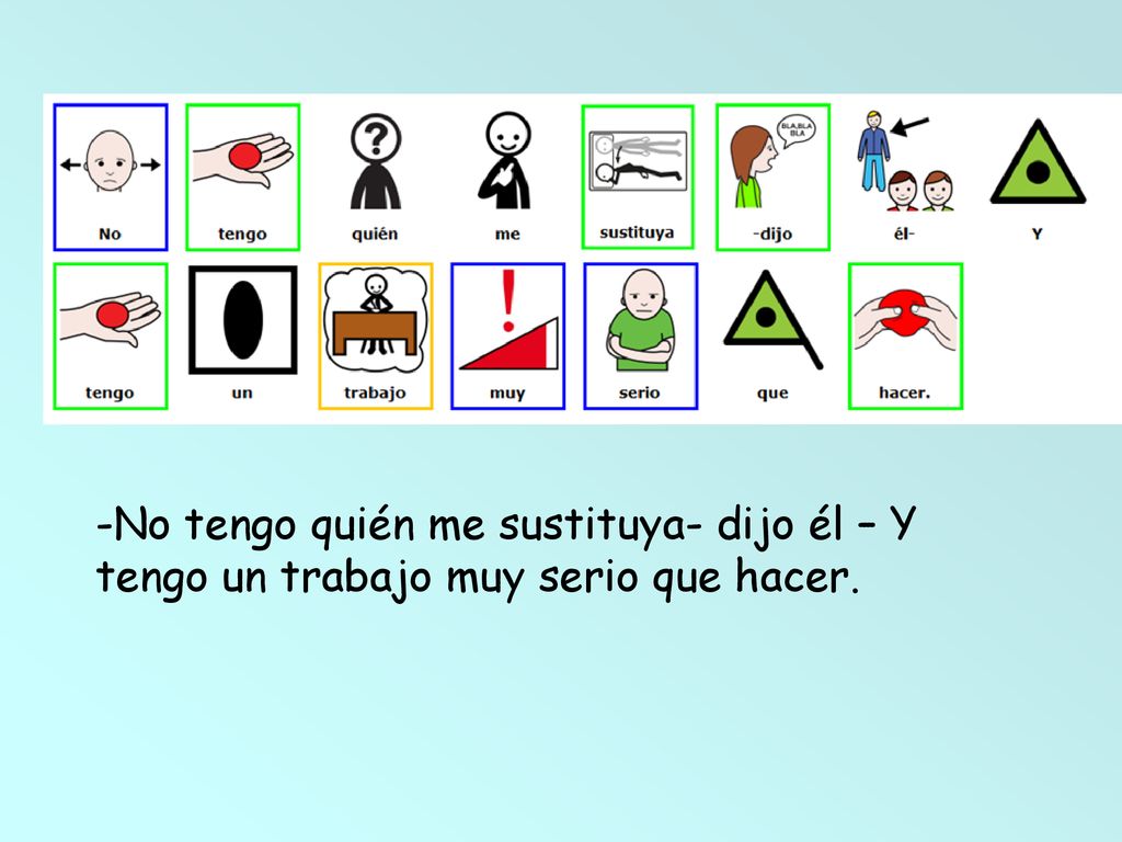 No tengo quién me sustituya- dijo él – Y tengo un trabajo muy serio que hacer.