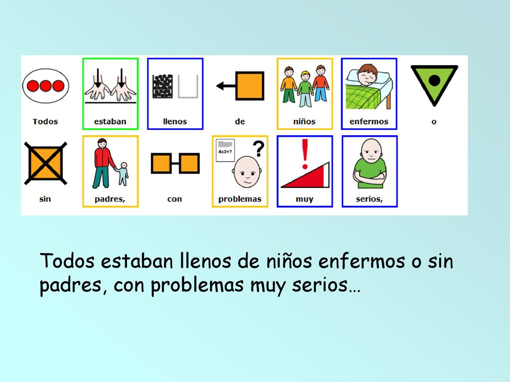 Todos estaban llenos de niños enfermos o sin padres, con problemas muy serios…