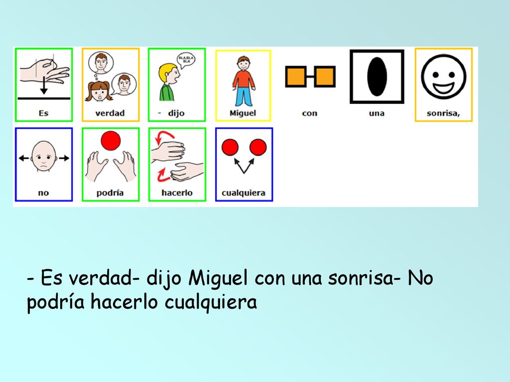 - Es verdad- dijo Miguel con una sonrisa- No podría hacerlo cualquiera