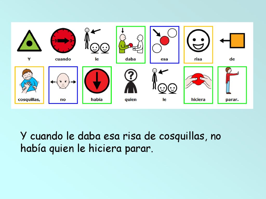 Y cuando le daba esa risa de cosquillas, no había quien le hiciera parar.