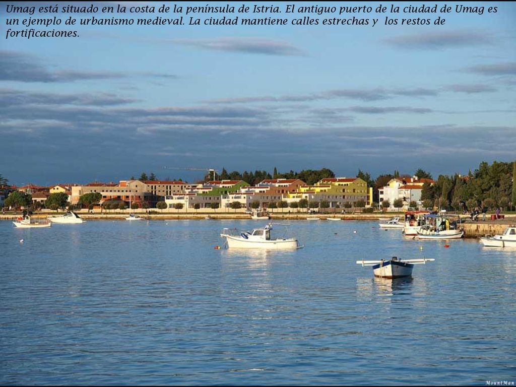 Umag está situado en la costa de la península de Istria