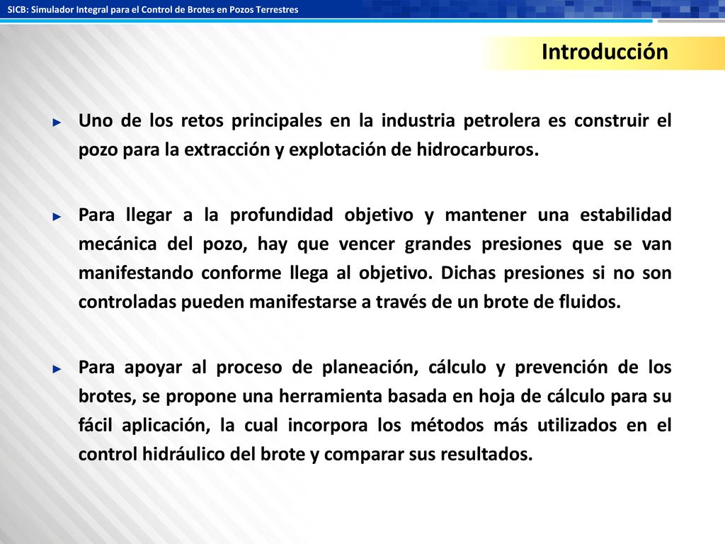 Introducción Uno de los retos principales en la industria petrolera es construir el pozo para la extracción y explotación de hidrocarburos.