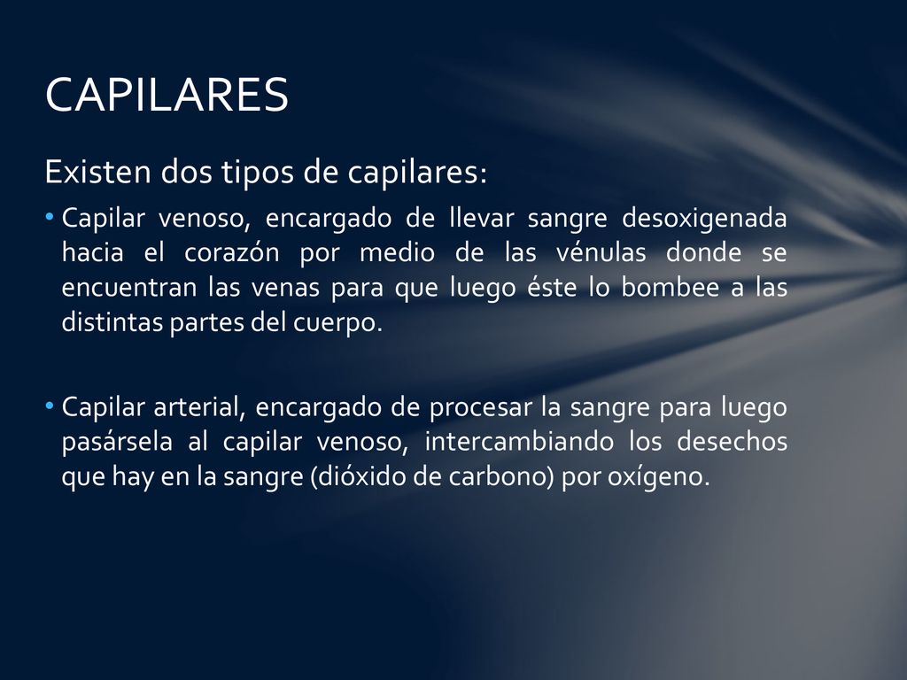 CAPILARES Existen dos tipos de capilares: