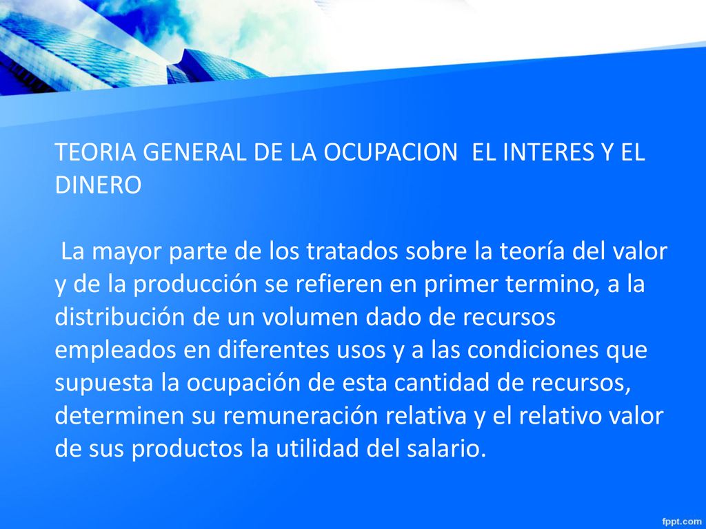 TEORIA GENERAL DE LA OCUPACION EL INTERES Y EL DINERO