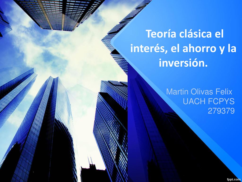 Teoría clásica el interés, el ahorro y la inversión.